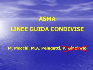 ASMA LINEE GUIDA CONDIVISE M Mocchi M A