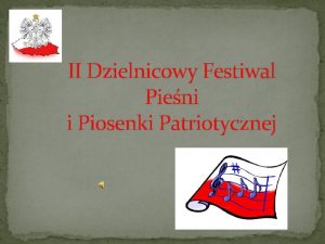 II Dzielnicowy Festiwal Pieni i Piosenki Patriotycznej Paacyk