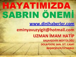 HAYATIMIZDA SABRIN NEM www dinihaberler com eminyavuzyigithotmail com