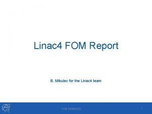 Linac 4 FOM Report B Mikulec for the