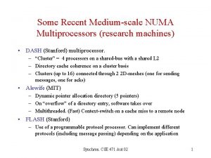 Some Recent Mediumscale NUMA Multiprocessors research machines DASH