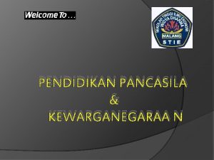 PENDIDIKAN PANCASILA KEWARGANEGARAA N PERKENALAN Syamsul Arifin S