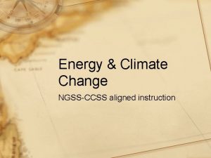 Energy Climate Change NGSSCCSS aligned instruction What is