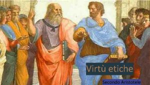 Virt etiche Secondo Aristotele TRIPARTIZIONE DELLANIMA Secondo Aristotele
