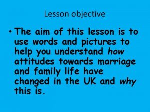 Lesson objective The aim of this lesson is