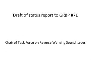 Draft of status report to GRBP 71 Chair