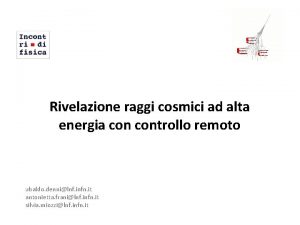 Rivelazione raggi cosmici ad alta energia controllo remoto