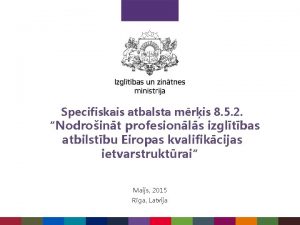 Specifiskais atbalsta mris 8 5 2 Nodroint profesionls