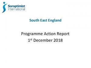 South East England Programme Action Report 1 st