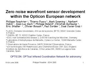 Zero noise wavefront sensor development within the Opticon