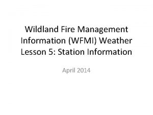 Wildland Fire Management Information WFMI Weather Lesson 5