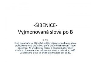 IBENICEVyjmenovan slova po B 3 T Hraj dv