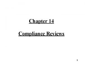 Chapter 14 Compliance Reviews 1 Compliance Review Period