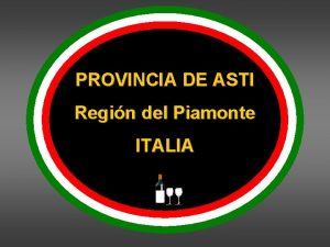 PROVINCIA DE ASTI Regin del Piamonte ITALIA UBICAZIONE