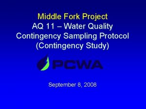 Middle Fork Project AQ 11 Water Quality Contingency