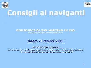 Consigli ai naviganti BIBLIOTECA DI SAN MARTINO IN