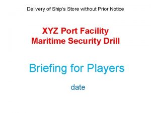 Delivery of Ships Store without Prior Notice XYZ