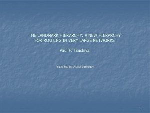 THE LANDMARK HIERARCHY A NEW HIERARCHY FOR ROUTING