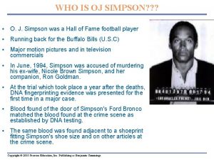 WHO IS OJ SIMPSON O J Simpson was