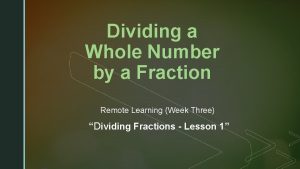 z Dividing a Whole Number by a Fraction