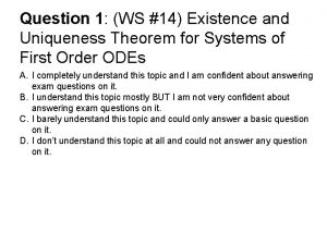 Question 1 WS 14 Existence and Uniqueness Theorem