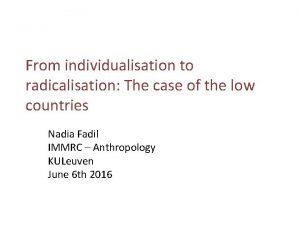 From individualisation to radicalisation The case of the