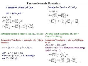 Thermodynamic Potentials Combined 1 st and 2 nd