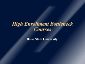 High Enrollment Bottleneck Courses Boise State University Boise