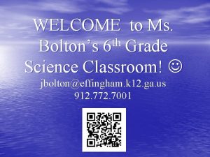 WELCOME to Ms th Boltons 6 Grade Science