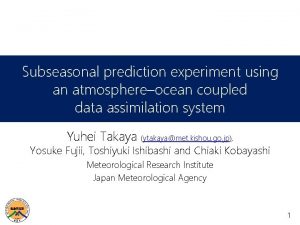 Subseasonal prediction experiment using an atmosphereocean coupled data