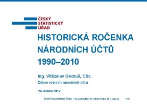 HISTORICK ROENKA NRODNCH T 1990 2010 Ing Vtzslav
