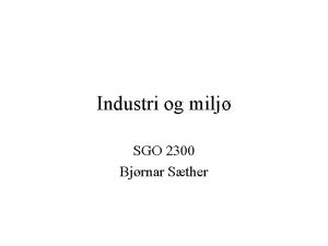 Industri og milj SGO 2300 Bjrnar Sther Industrivekst