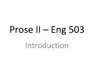 Prose II Eng 503 Introduction English prose fiction