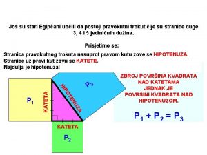 Jo su stari Egipani uoili da postoji pravokutni