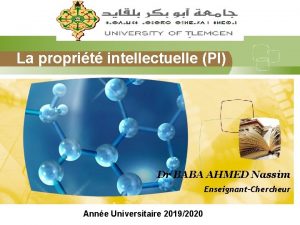 La proprit intellectuelle PI Dr BABA AHMED Nassim