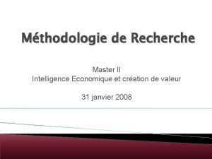 Mthodologie de Recherche Master II Intelligence Economique et