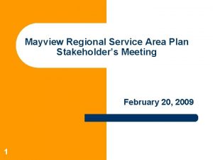 Mayview Regional Service Area Plan Stakeholders Meeting February