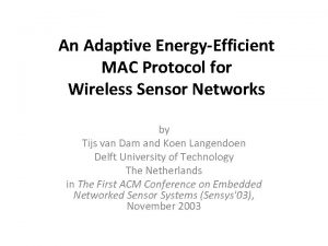 An Adaptive EnergyEfficient MAC Protocol for Wireless Sensor