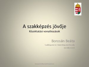 A szakkpzs jvje Kzoktatsi vonatkozsok Borosn Beta Szakkpzsi