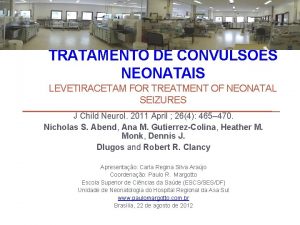 LEVETIRACETAM PARA O TRATAMENTO DE CONVULSES NEONATAIS LEVETIRACETAM