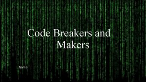 Code Breakers and Makers Name Does Secrecy promote