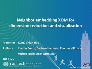 Neighbor embedding XOM for dimension reduction and visualization