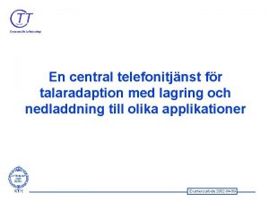 En central telefonitjnst fr talaradaption med lagring och