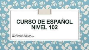 CURSO DE ESPAOL NIVEL 102 Alaa Abdulaziz Alzahrany