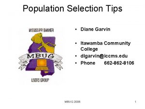 Population Selection Tips Diane Garvin Itawamba Community College