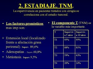 2 ESTADIAJE TNM La supervivencia en pacientes tratados