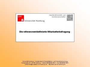 Die referenzwertdefinierte Mitarbeiterbefragung Universitt Hamburg Arbeitsstelle fr Rehabilitations