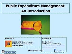 Public Expenditure Management An Introduction Presented by Presented