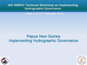 IHO SWPHC Technical Workshop on Implementing Hydrographic Governance