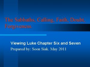 The Sabbaths Calling Faith Doubt Forgiveness Viewing Luke